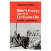Hitler’s Strategy 1940-1941: The Balkan Clue - Martin van Creveld - 2009 - 9780521089661