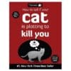 How to Tell If Your Cat Is Plotting to Kill You - Matthew Inman, The Oatmeal - 2012 - 9781449410247