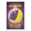 THE CAVES OF STEEL - Isaac Asimov - 2018 - 9780008277765