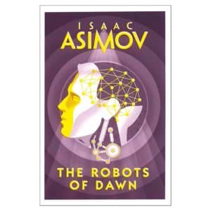 The Robots of Dawn - Isaac Asimov - 2018 - 9780008277789