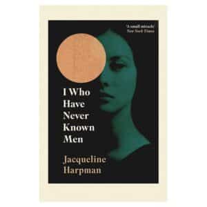 I Who Have Never Known Men - Jacqueline Harpman, Sophie Mackintosh - 2019 - 9781529111798