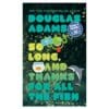 So Long, and Thanks for All the Fish - Douglas Adams - 1999 - 9780345391834