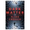 Dark Matter - Blake Crouch - 2017 - 9781447297581