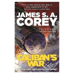 Caliban’s War: Book 2 of the Expanse - James S. A. Corey - 2013 - 9781841499918