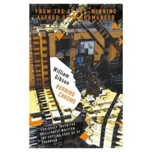Burning Chrome - William Gibson - 2017 - 9781473217447