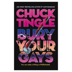 Bury Your Gays - Chuck Tingle - 2024 - 9781803365183