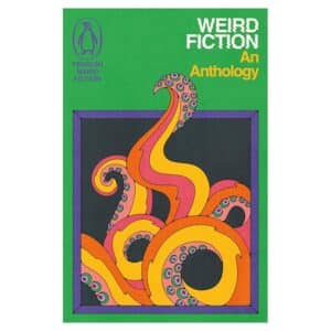 Weird Fiction: An Anthology - Various authors - 2024 - 9781405972901