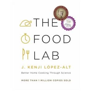 The Food Lab - J. Kenji Lopez-Alt - 2015 - 9780393081084