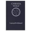 Lapsepõlvelõimed - Christa Wolf - 1982 - -