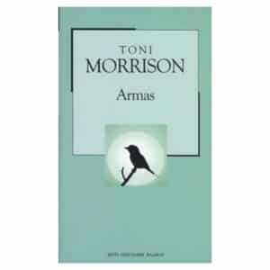 Armas - Toni Morrison - 2006 - 8498193583