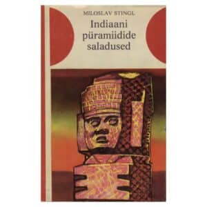 Indiaani püramiidide saladused - Miloslav Stingl - 1977 - -
