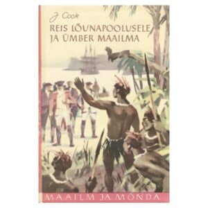 Reis Lõunapoolusele ja ümber maailma - James Cook - 1960 - -