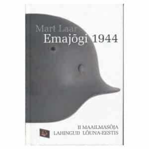 Emajõgi 1944 - Mart Laar - 2005 - 9789985311837