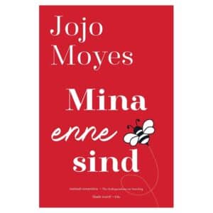 Mina enne sind - Jojo Moyes - 2021 - 9789916661079