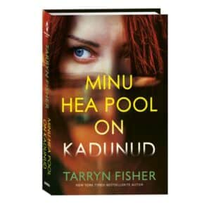 Minu hea pool on kadunud - Tarryn Fisher - 2024 - 9789916313961