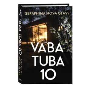 Vaba tuba 10 - Seraphina Nova Glass - 2024 - 9789916315521