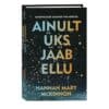 Ainult üks jääb ellu - Hannah Mary McKinnon - 2025 - 9789916316955