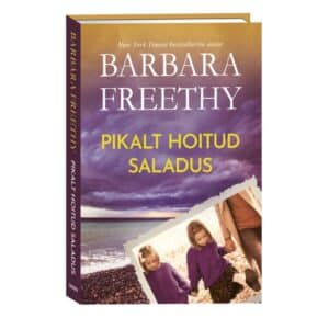 Pikalt hoitud saladus - Barbara Freethy - 2025 - 9789916318379