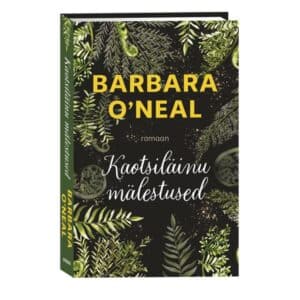 Kaotsiläinu mälestused - Barbara O'Neal - 2025 - 9789916318300