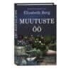 Muutuste öö - Elizabeth Berg - 2022 - 9789949829484