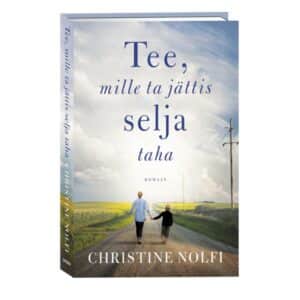 Tee, mille ta jättis selja taha - Christine Nolfi - 2023 - 9789949870332