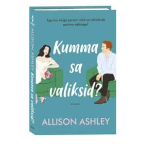 Kumma sa valiksid? - Allison Ashley - 2023 - 9789949870554