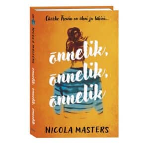 Õnnelik, õnnelik, õnnelik - Nicola Masters - 2023 - 9789949870653