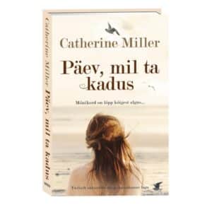 Päev, mil ta kadus - Catherine Miller - 2025 - 9789916318263