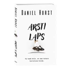 Arsti laps. Sari Arsti naine, 4. raamat - Daniel Hurst - 2025 - 9789916319116