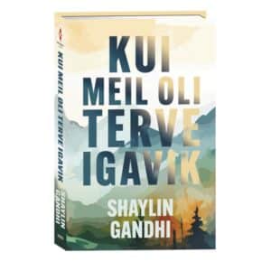 Kui meil oli terve igavik - Shaylin Gandhi - 2025 - 9789916319130