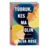 Tüdruk, kes ma olin - Jeneva Rose - 2025 - 9789916319093