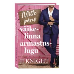 Mitte päris väikelinna armastuslugu - Jj Knight - 2026 - 9789916319987