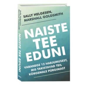 Naiste tee eduni - Marshall Goldsmith, Sally Helgesen - 2026 - 9789916319857