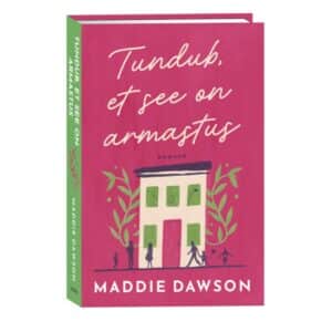Tundub, et see on armastus - Maddie Dawson - 2025 - 9789916319956