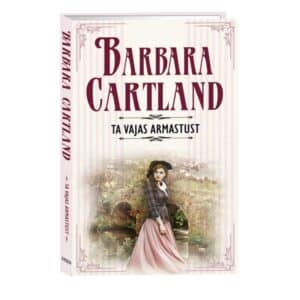 Ta vajas armastust - Barbara Cartland - 2025 - 9789916319864