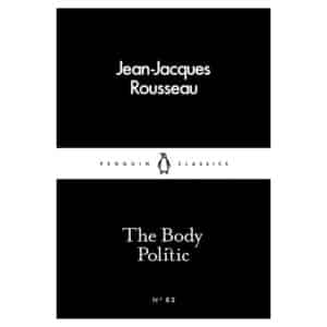 The Body Politic - Jean-Jacques Rousseau - 2016 - 9780241252017