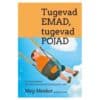 Tugevad EMAD, tugevad POJAD - Meg Meeker - 2016 - 9789949258383