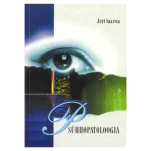 Psühhopatoloogia - Jüri Saarma - 2000 - 9985564855
