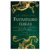 Fantastilised elukad ja kust neid leida - J. K. Rowling - 2017 - 9789985341285