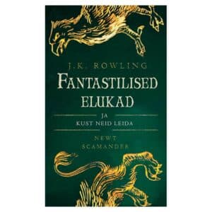Fantastilised elukad ja kust neid leida - J. K. Rowling - 2017 - 9789985341285