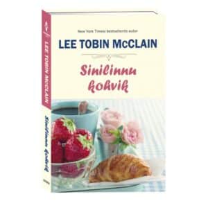 Sinilinnu kohvik. Kodulinna vennad, 2. raamat - Lee Tobin McClain - 2023 - 9789949871209
