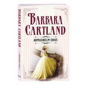 Armuunelm ohus - Barbara Cartland - 2026 - 9789908620923