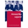 Ameerika sajand. USA ja Eesti suhete sada aastat - Kaarel Piirimäe, Mart Kuldkepp - 2022 - 9789949039005