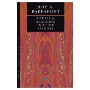 Rituaal ja religioon inimsuse saamises - Roy A. Rappaport - 2023 - 9789916273678