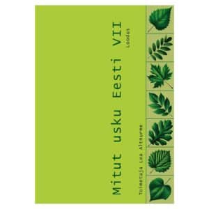 Mitut usku Eesti VII. Loodus - - - 2025 - 9789916278352