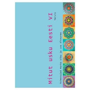 Mitut usku Eesti VI. Tervis - - - 2025 - 9789916277904