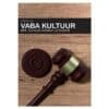 Vaba kultuur ehk loovuse loomus ja tulevik - Lawrence Lessig - 2017 - 9789949775347