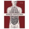 Inimese anatoomia I osa: liikumisaparaat, siseelundid. Kolmas, täiendatud ja parandatud trükk - Arne Lepp - 2018 - 9789949778140