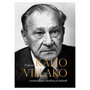 Professor Kaljo Villako – arstiteadlane, haritlane ja kodanik - - - 2019 - 9789949030309