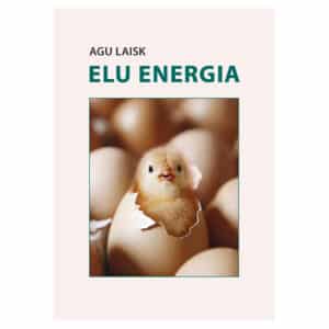 Elu energia - Agu Laisk - 2023 - 9789916271445
